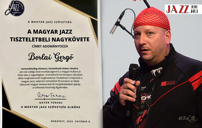 Borlai Gergő  a Magyar Jazz Tiszteletbeli Nagykövete