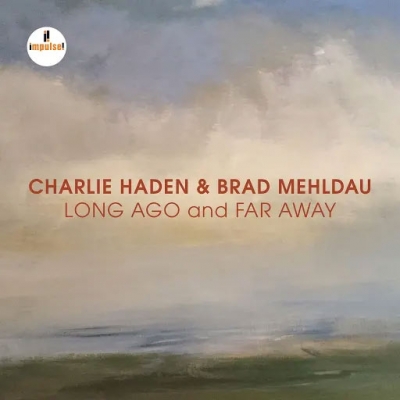 Charlie Haden &amp; Brad Mehldau:  Long Ago and Far Away