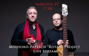 Mogyoró-Papesch &quot;Rotan&quot; Project Live Stream - élő közvetítés, 3-án 17 órakor