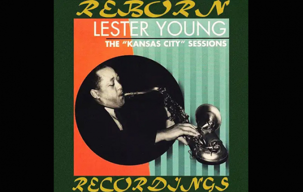 Lester Young: The „Kansas City” Sessions