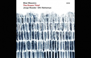 Shai Maestro - The Dream Thief